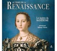 Au temps de la renaissance, les maitres du manièrisme - Edwart Vignot - Place Des Victoires Eds - relié - Beau livre