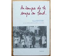 Au temps de la soupe au lard.: La vie traditionnelle en Lorraine
