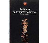 Au temps de l'impressionnisme: (1863-1886)