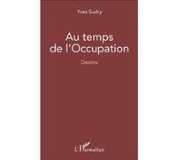 Au temps de l'occupation Yves Sudry (Auteur)