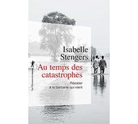 Au temps des catastrophes: Résister à la barbarie qui vient