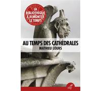 Au temps des cathédrales - Mathieu Lours - Cerf - broché - Essai