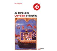 Au temps des Chevaliers de Rhodes - Claude Petiet - Lanore - broché - Livre