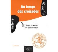 Au temps des croisades: Testez et révisez vos connaissances