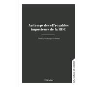 Au temps des effroyables imposteurs de la RDC - Freddy Mulongo - Edilivre-Aparis - broché - Récit