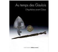 Au Temps Des Gaulois - L'aquitaine Avant César