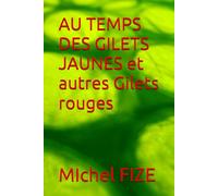 AU TEMPS DES GILETS JAUNES et autres Gilets rouges