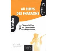 Au temps des pharaons. Testez et révisez vos connaissances sur l'Égypte antique Testez et revisez vos connaissances sur l'Egypte antique - Loriane Pavan - Ellipses - broché - Scolaire / Universitaire