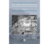 Au Temps Des Rutabagas - Chronique Des Années Noires Dans La Vallée De La Gresse