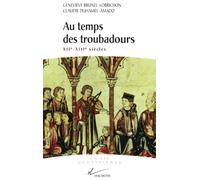 Au temps des troubadours. XIIème-XIIIème siècles