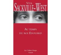 Au temps du roi Edouard - Vita Sackville-West - Grasset - broché - Roman