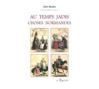 Au Temps Jadis - Choses Normandes