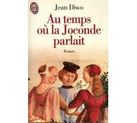 Au Temps Où La Joconde Parlait