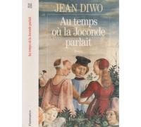Au temps où la Joconde parlait: - ROMAN