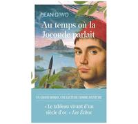 Au Temps Où La Joconde Parlait