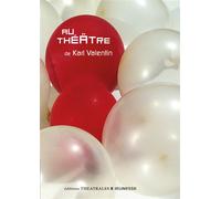 Au théâtre La sortie au theatre / le cycliste acrobate / le champion de jeune / un funeste - Karl Valentin - Theatrales Eds - broché - Document jeunesse