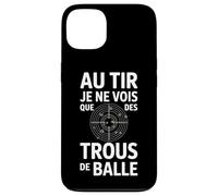 Au tir Je ne Vois Que des Trous de Balle Humour tir Sportif Coque pour iPhone 13