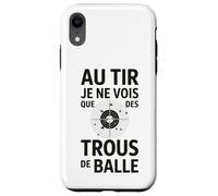 Au tir Je ne Vois Que des Trous de Balle Humour tir Sportif Coque pour iPhone XR
