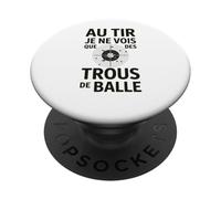 Au tir Je ne Vois Que des Trous de Balle Humour tir Sportif PopSockets PopGrip Adhésif