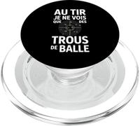 Au tir Je ne Vois Que des Trous de Balle Humour tir Sportif PopSockets PopGrip pour MagSafe