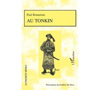 Au Tonkin - Paul Bonnetain - L'harmattan - broché - Roman