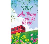 Au train où va la vie - Cynthia Kafka - Charleston - Poche - Roman