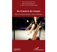 Au travers du vivant Bernard Andrieu (Auteur), Petrucia Da Nobrega (Auteur)