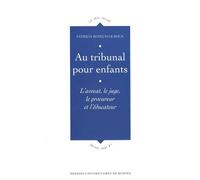 Au Tribunal Pour Enfants - L'avocat, Le Juge, Le Procureur Et L'éducateur