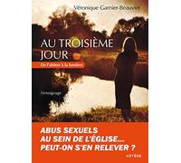 Au troisième jour: De l'abîme à la lumière