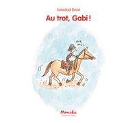 Au trot, Gabi ! - Soledad Bravi - Ecole Des Loisirs - broché - Album jeunesse