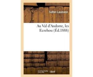 Au Val d'Andorre, les Ecrehou - Sutter Laumann - Hachette Bnf - broché - Livre