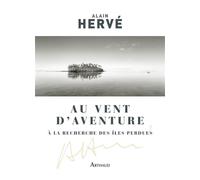 Au vent d'Aventure À la recherche des îles perdues - Alain Hervé - Arthaud - broché - Récit