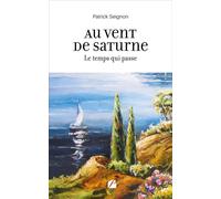 Au vent de Saturne Le temps qui passe - Patrick Seignon - Editions du Panthéon - ebook (ePub) - Poésie
