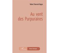 Au vent des purpuraires - Robert Bournet-Dagas - L'harmattan - broché - Roman