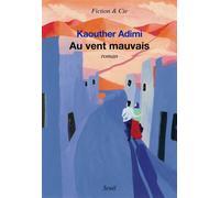 Au vent mauvais Prix Roman des étudiants France Culture - Kaouther Adimi - Seuil - broché - Roman