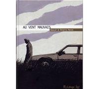 Au vent mauvais Thierry Murat (Auteur), Thierry Murat (Illustration), Rascal (Auteur)