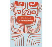 Au Ventre du Monde - Gilles Barraqué - Medium Edl - broché - Roman adolescent dès 13 ans