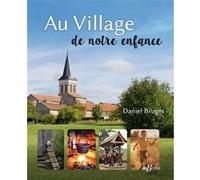 Au village de notre enfance Daniel Brugès (Auteur)