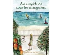 Au vingt-trois sous les manguiers - Véronique Sortac - Librinova - broché - Roman