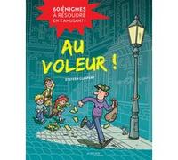 Au voleur ! 60 énigmes à résoudre en s'amusant Steffen Gumpert (Auteur), Gaël Le lostec (Traduction)