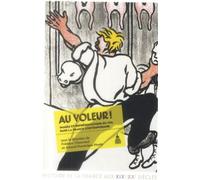 Au voleur ! Images et représentations du vol dans la France contemporaine - Frédéric Chauvaud - De La Sorbonne Editions - broché - Etude