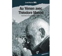 Au Yémen Avec Théodore Monod - Carnets D'expédition, 1995