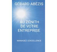 Au zénith de votre entreprise: Managez l’excellence