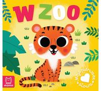 Au zoo. Mes premiers mots - Anna Podgórska (Für Kinder, Für die Kleinsten auf Polnisch)