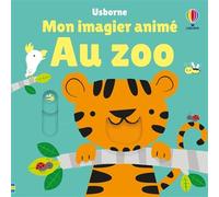 Stella Baggott – Au zoo – Mon imagier animé – Dès 6 mois – Cartonné