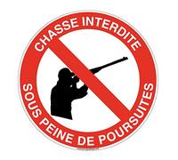 AUA SIGNALETIQUE - Panneau Chasse Interdite sous Peine de Poursuites - Ø 300 mm, Vinyl adhésif