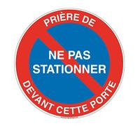 AUA SIGNALETIQUE - Panneau prière de ne Pas stationner Devant Cette Porte - Ø 180 mm, Vinyl adhésif