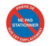 AUA SIGNALETIQUE - Panneau prière de ne Pas stationner sur cet Emplacement - Ø 300 mm, Aluminium Dibond 3mm