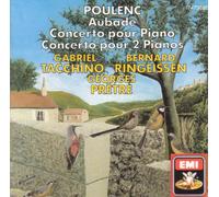 Aubade / Concerto pour Piano / Concerto pour 2 Pianos Francis Jean Marcel Poulenc; Georges Pretre; Gabriel Tacchino et Bernard Ringeissen