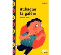 Aubagne la galère Hector Hugo (Auteur), Antonin Louchard (Illustration)